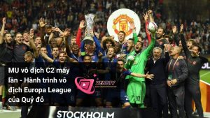MU vô địch C2 mấy lần - Hành trình vô địch Europa League của Quỷ đỏ